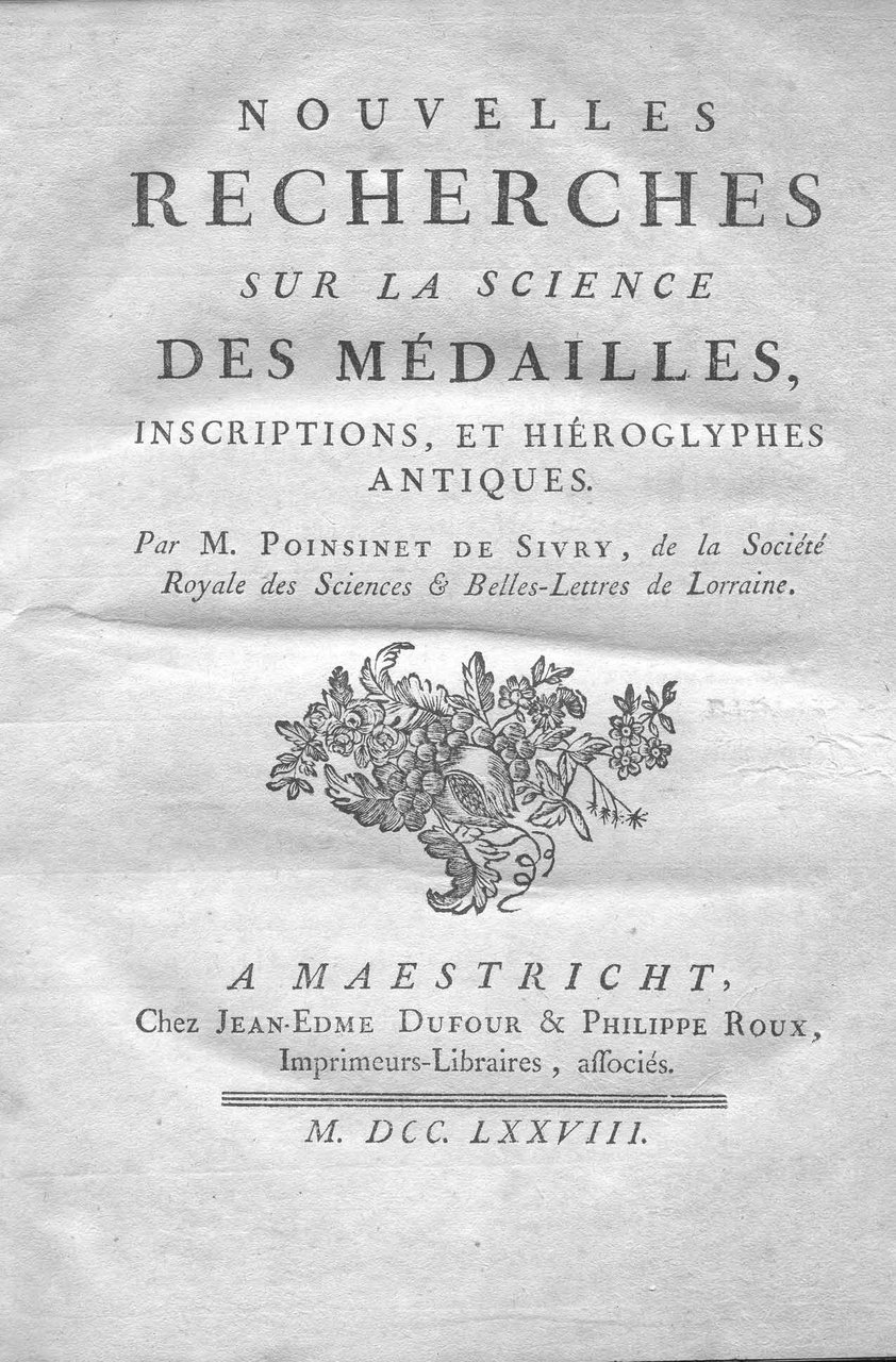 Nouvelles recherches sur la science des médailles, inscriptions et hiéroglyphes …