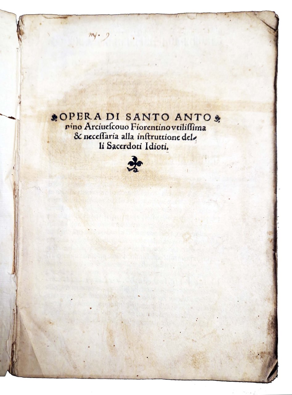 Opera di santo Antonino arciuescouo fiorentino vtilissima & necessaria alla …