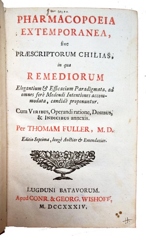 Pharmacopoeia extemporanea, sive praescriptorum chilias, in qua remediorum elegantium et …
