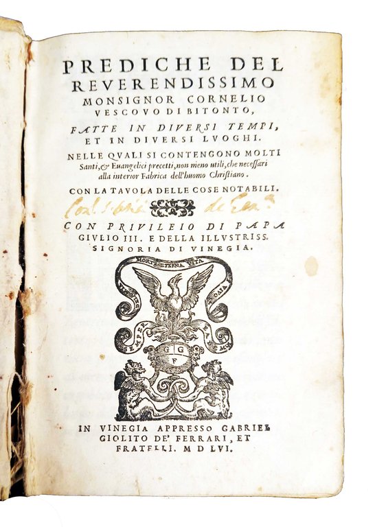 Prediche del reuerendissimo monsignor Cornelio vescouo di Bitonto, fatte in diuersi tempi, et in diuersi luoghi. Nelle quali si contengono molti santi, & euangelici precetti, non meno utili, che necessari alla interior fabrica dell'huomo christiano. Con la tauola delle cose notabili.