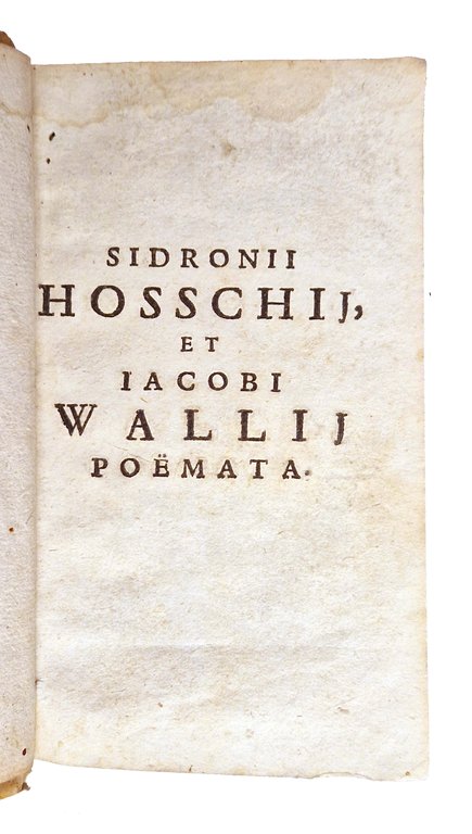Sidronii Hosschij e Societate Jesu Elegiarum libri sex. Item Guilielmi … | Immagine Gallery 4