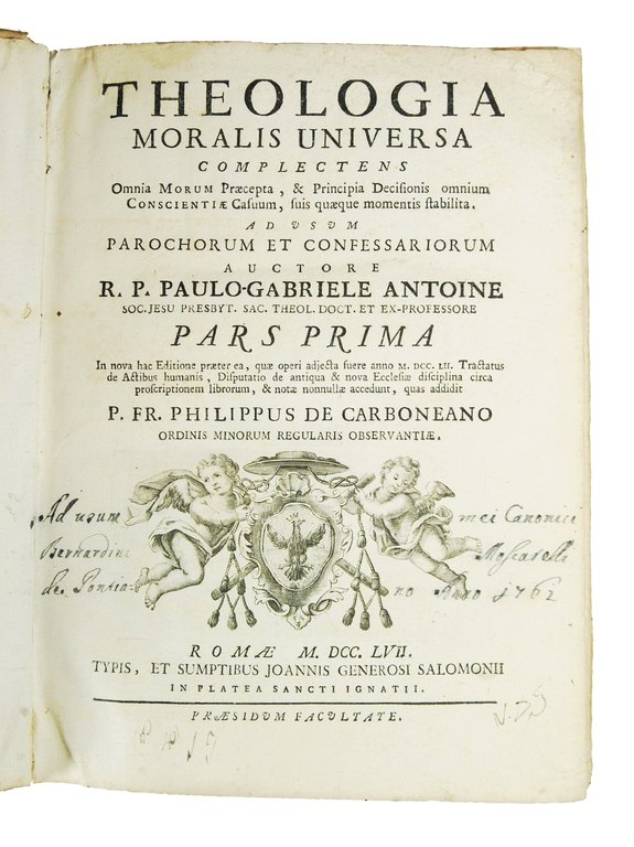 Theologia moralis universa complectens omnia morum praecepta, & principia decisionis …