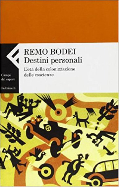 Destini personali. L'età della colonizzazione delle coscienze