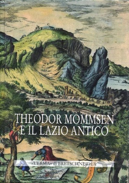 Theodor Mommsen e il Lazio antico. Giornata di studi in …