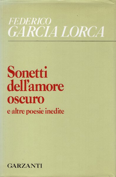Sonetti dell'amore oscuro e altre poesie inedite. Studio critico, traduzione …