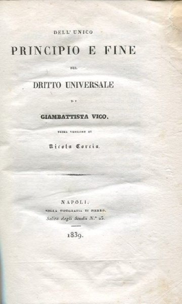 Dell'unico principio e fine del dritto universale di Giambattista Vico. …