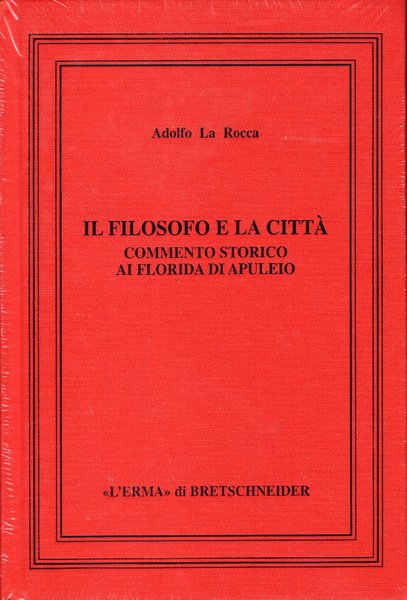 Il Filosofo e la città. Commento storico ai Florida di …