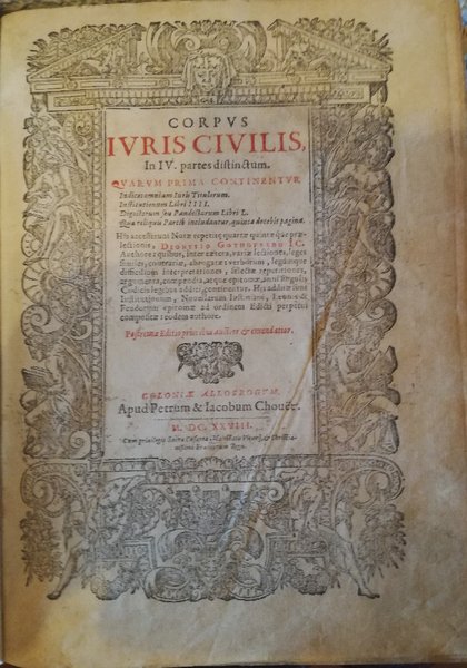 Corpus iuris civilis, in IV partes distinctum. Quarum prima continentur. …