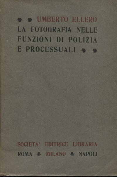 La fotografia nelle funzioni di polizia e processuali