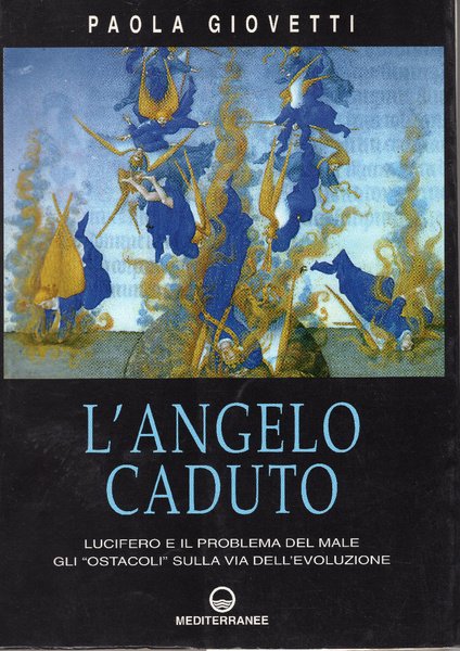 L' angelo caduto, Lucifero e il problema del male, gli …
