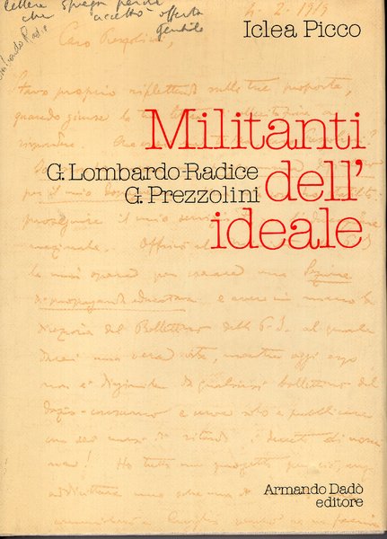 Militanti dell'ideale: G. Lombardo Radice, G. Prezzolini, con saggi di … | Immagine principale