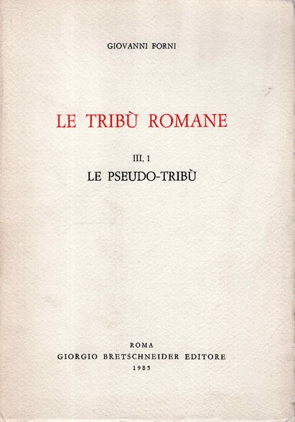 Le tribù romane. III 1, Le pseudo-tribù