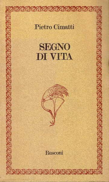 Segno di vita 1967-1973. Introduzione di Giancarlo Vigorelli