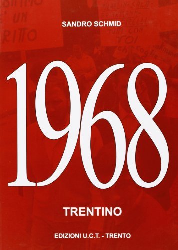 1968. Trentino. Studenti e operai uniti nella lotta