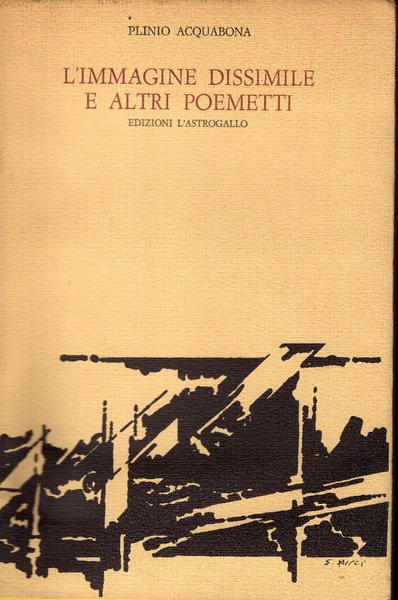 L'immagine dissimile e altri poemetti. Introduzione di Italo Mancini. Con … | Immagine principale