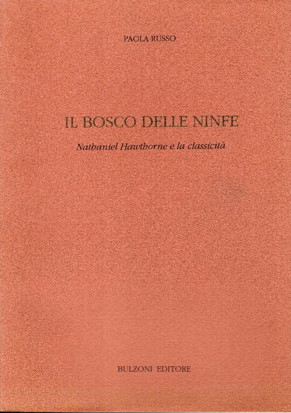 Il bosco delle ninfe Nathaniel Hawthorne e la classicità
