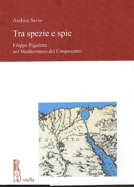 Tra spezie e spie. Filippo Pigafetta nel Mediterraneo del Cinquecento