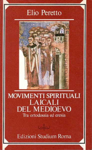 Movimenti spirituali laicali del Medioevo. Tra ortodossia e eresia