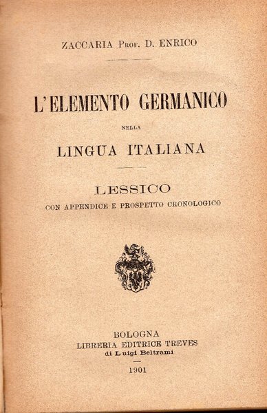 L'elemento germanico nella lingua italiana. Lessico con appendice e prospetto … | Immagine principale