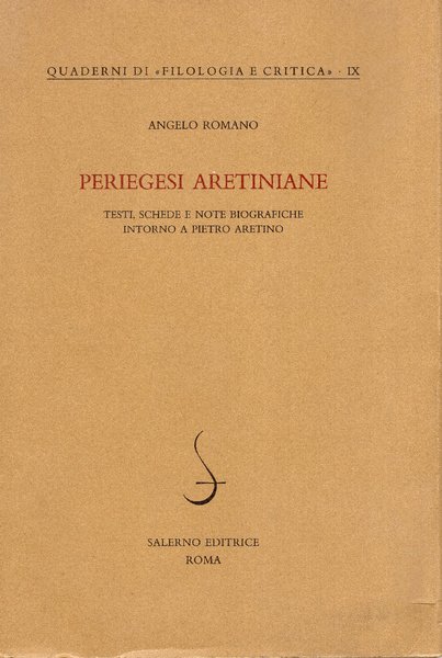 Periegesi aretiniane. Testi, schede e note biografiche intorno a Pietro …