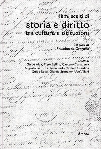 Temi scelti di storia e diritto tra cultura e istituzioni. …