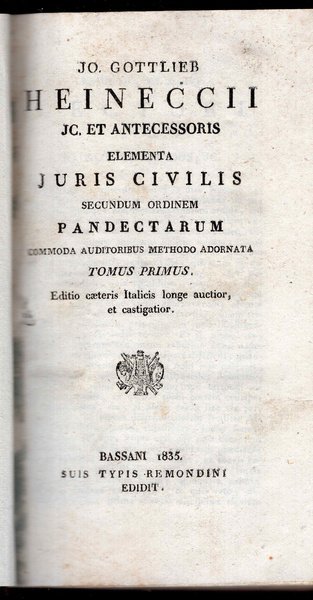 Jo. Gottlieb Heineccii Elementa juris civilis secundum ordinem pandectarum commodo …