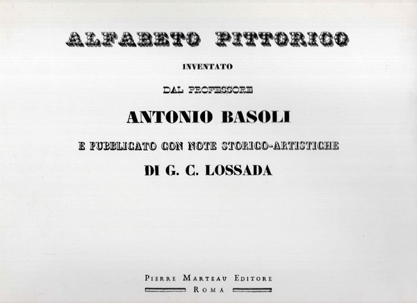 Alfabeto pittorico. Inventato dal professore Antonio Basoli e pubblicato con …