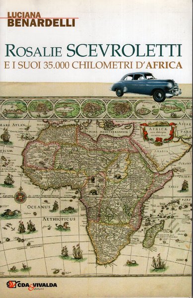 Rosalie Scevroletti e i suoi 35.000 chilometri d'Africa