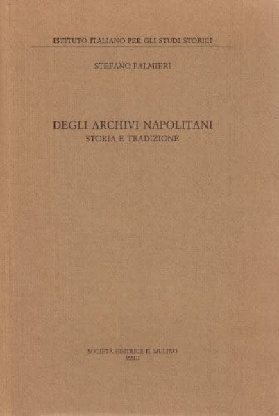 Degli archivi napoletani storia e tradizione