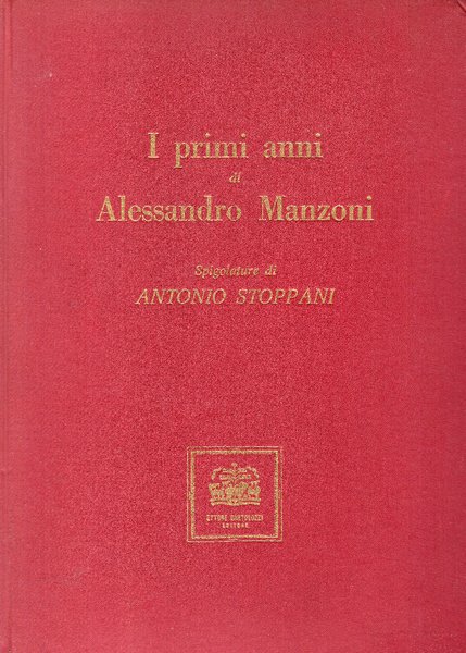 I primi anni di Alessandro Manzoni. Spigolature di Antonio Stoppani