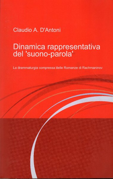 Dinamica rappresentativa del suono-parola. La drammaturgia compressa delle Romanze di …