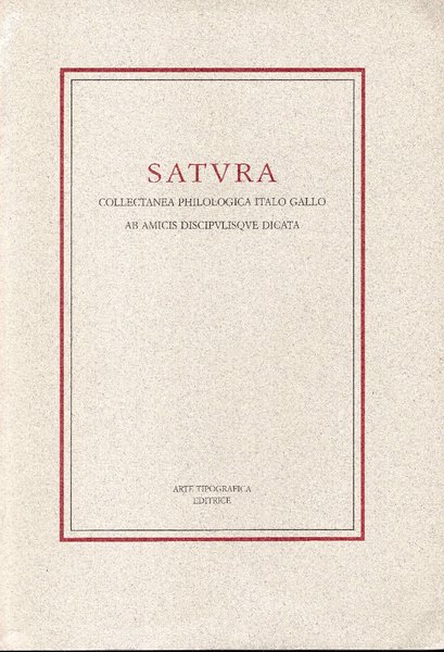 Satura. Collectanea Philologica Italo Gallo Ab Amcis Discipulisque Dicata