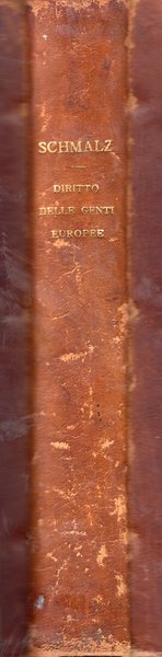 DEL DIRITTO DELLE GENTI EUROPEE. TRADUZIONE DALL'ORIGINALE TEDESCO DEL DOTTORE …