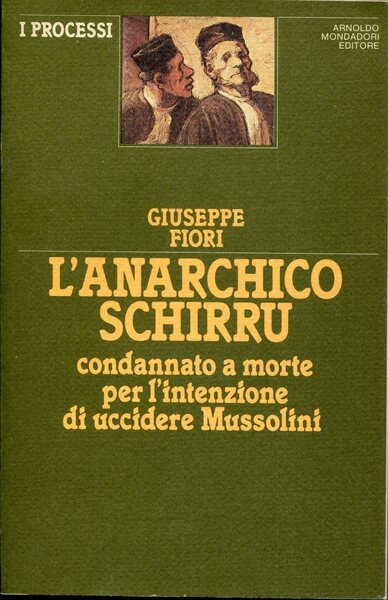 L' anarchico Schirru condannato a morte per l'intenzione di uccidere …