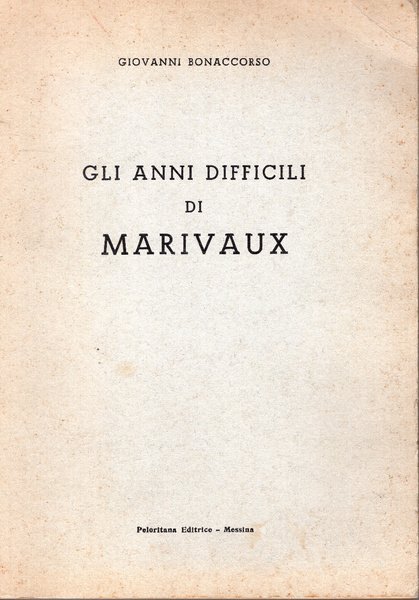 Gli Anni Difficili Di Marivaux - Saggio biografico con documenti …