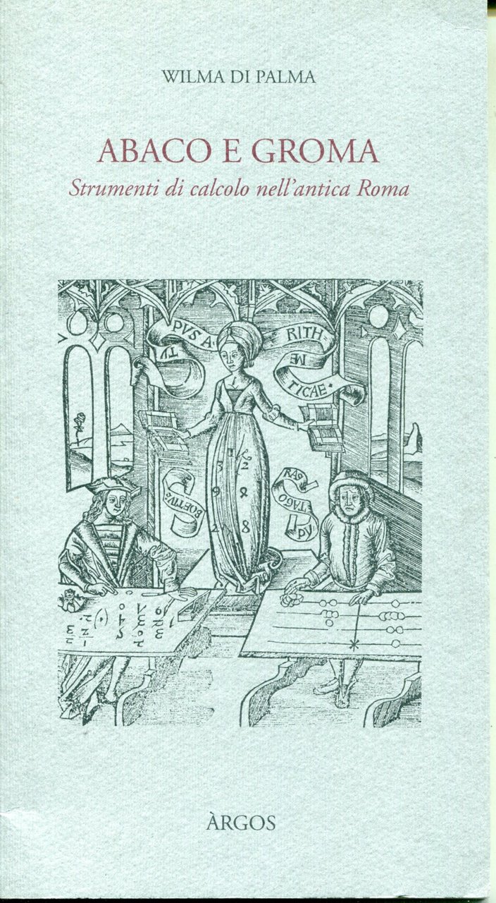 Abaco e groma : strumenti di calcolo nell'antica Roma