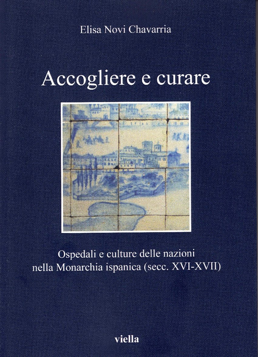 Accogliere e curare. Ospedali e culture nella monarchia ispanica (secc. …