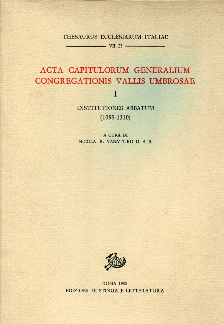 Acta capitulorum generalium Congregationis Vallis Umbrosae. I : Institutiones abbatum, … | Immagine principale