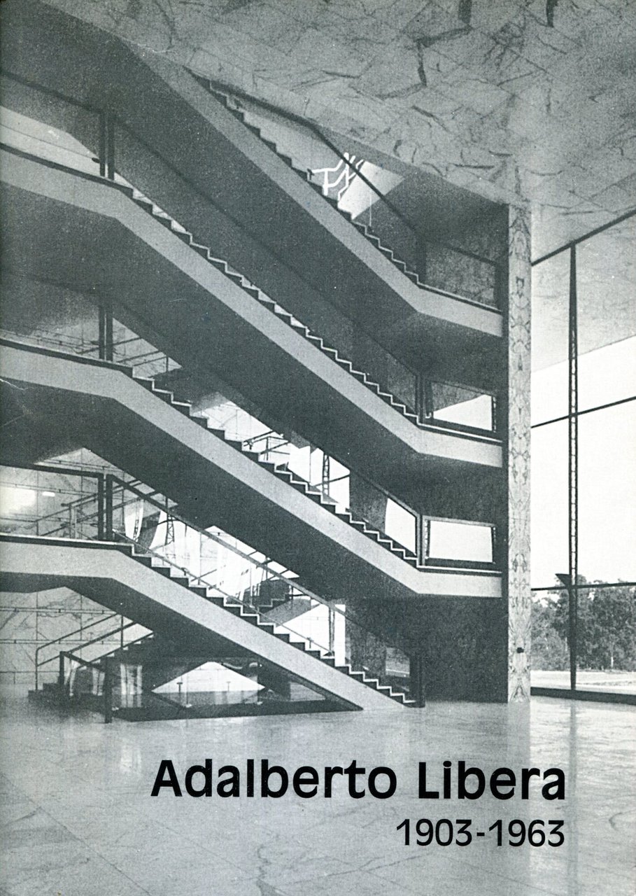 Adalberto Libera 1903-1963 : Pensieri sull'architettura e l'arte del costruire