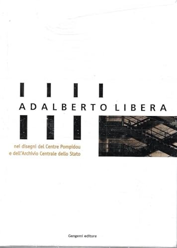 Adalberto Libera, nei disegni del Centre Pompidou e dell'Archivio Centrale …