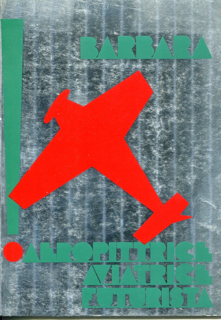 Aeropittrice aviatrice futurista. A cura di Claudia Salaris | Immagine principale