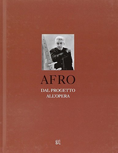 Afro. Dal progetto all'opera. Ediz. multilingue | Immagine principale