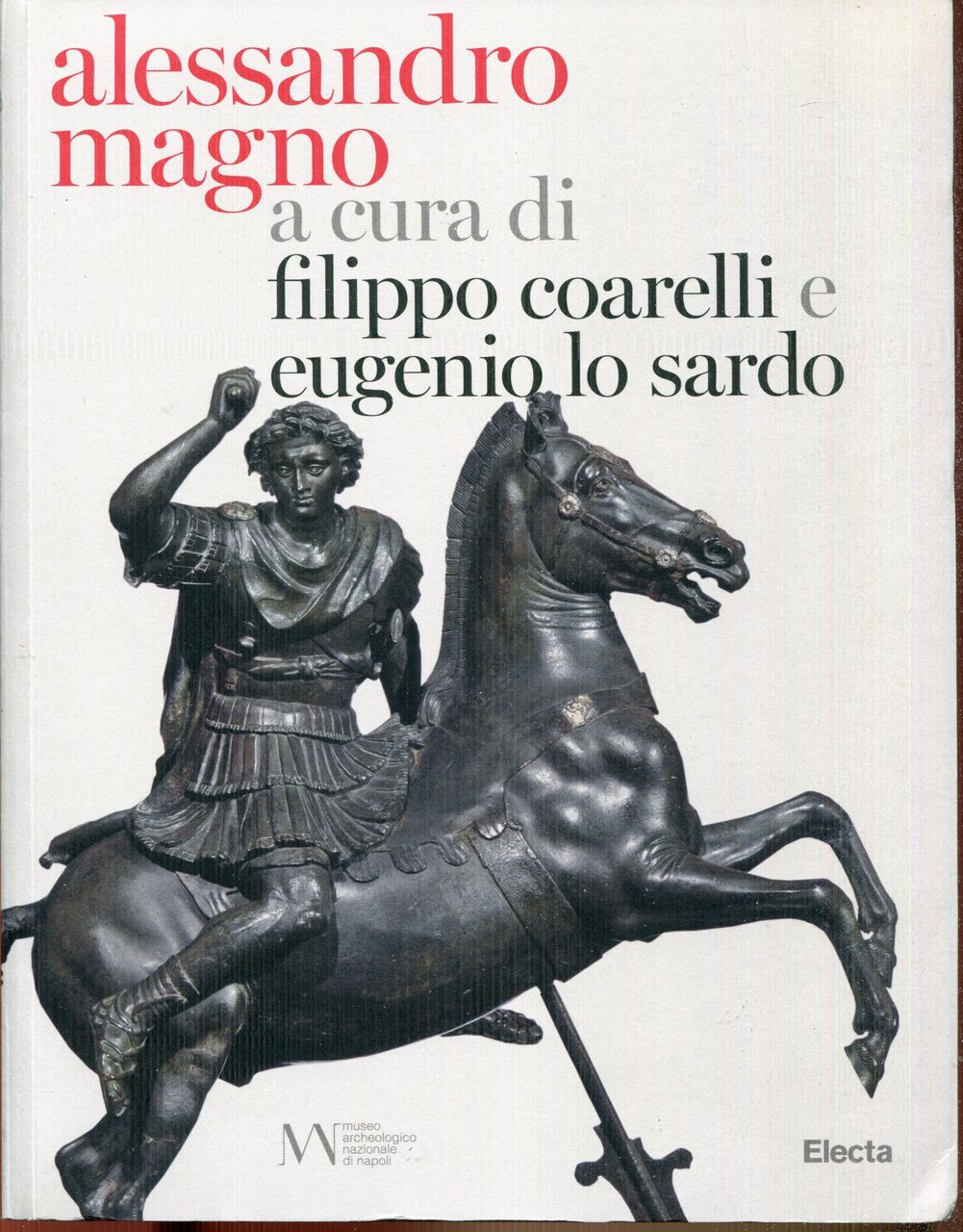 Alessandro Magno e l'Oriente. Ediz. a colori. Catalogo della Mostra …