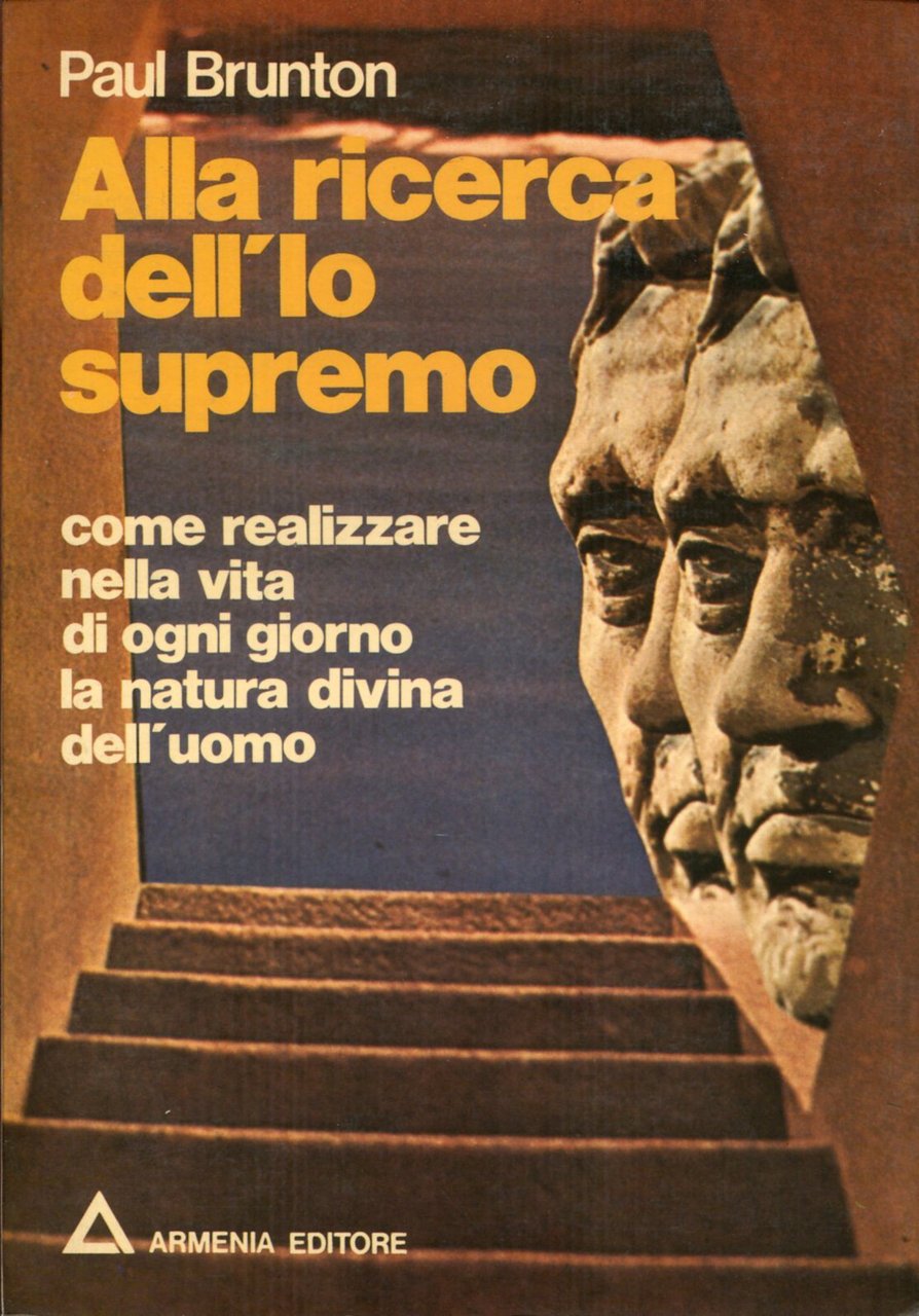 Alla ricerca dell'io supremo. Come realizzare nella vita di ogni …