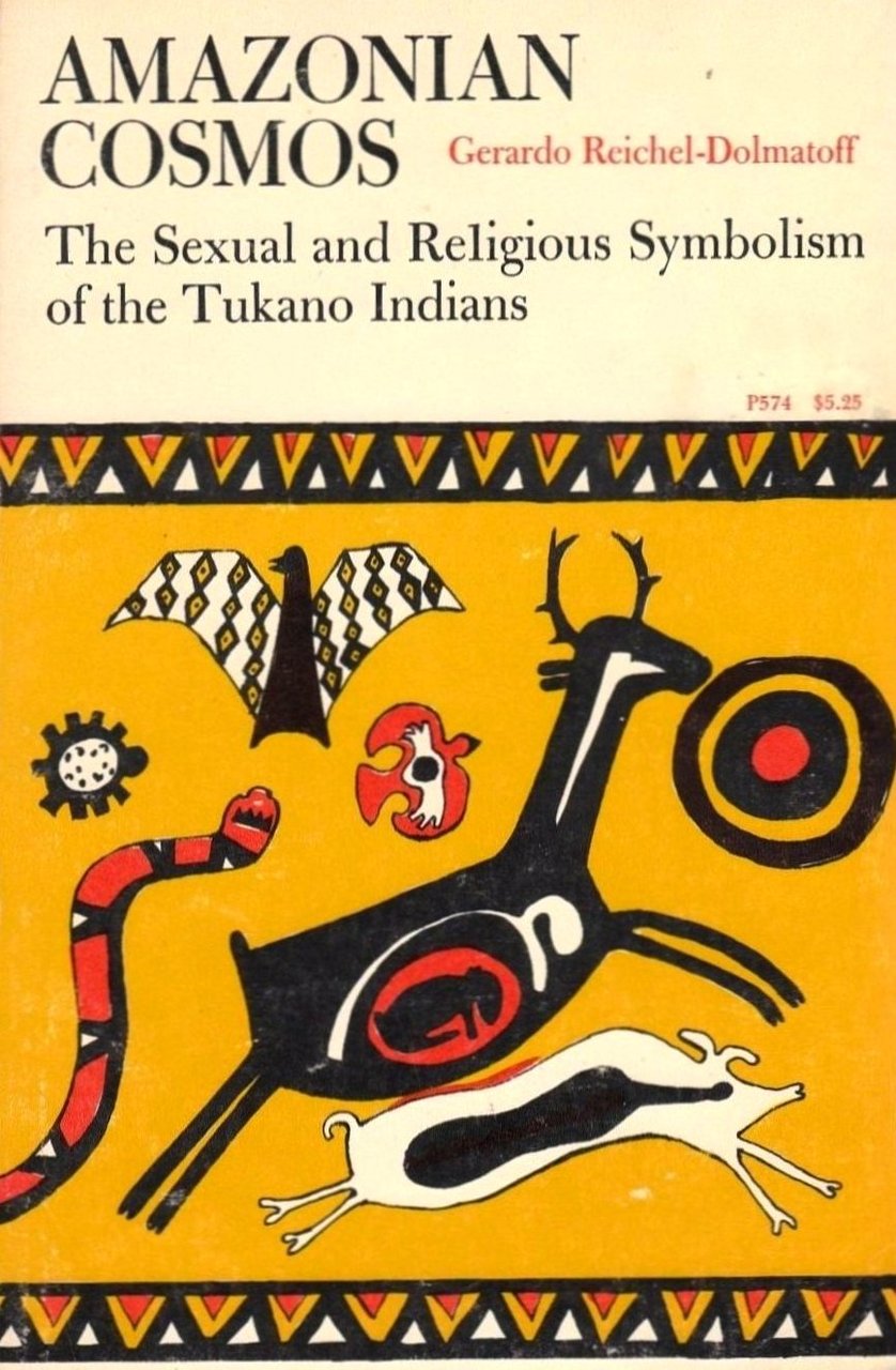 Amazonian Cosmos: The Sexual and Religious Symbolism of the Tukano … | Immagine principale