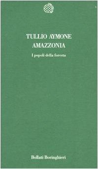 Amazzonia. I popoli della foresta