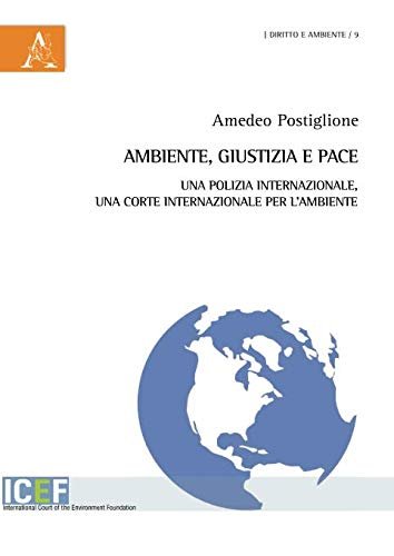 Ambiente, giustizia e pace : una polizia internazionale, una Corte … | Immagine principale