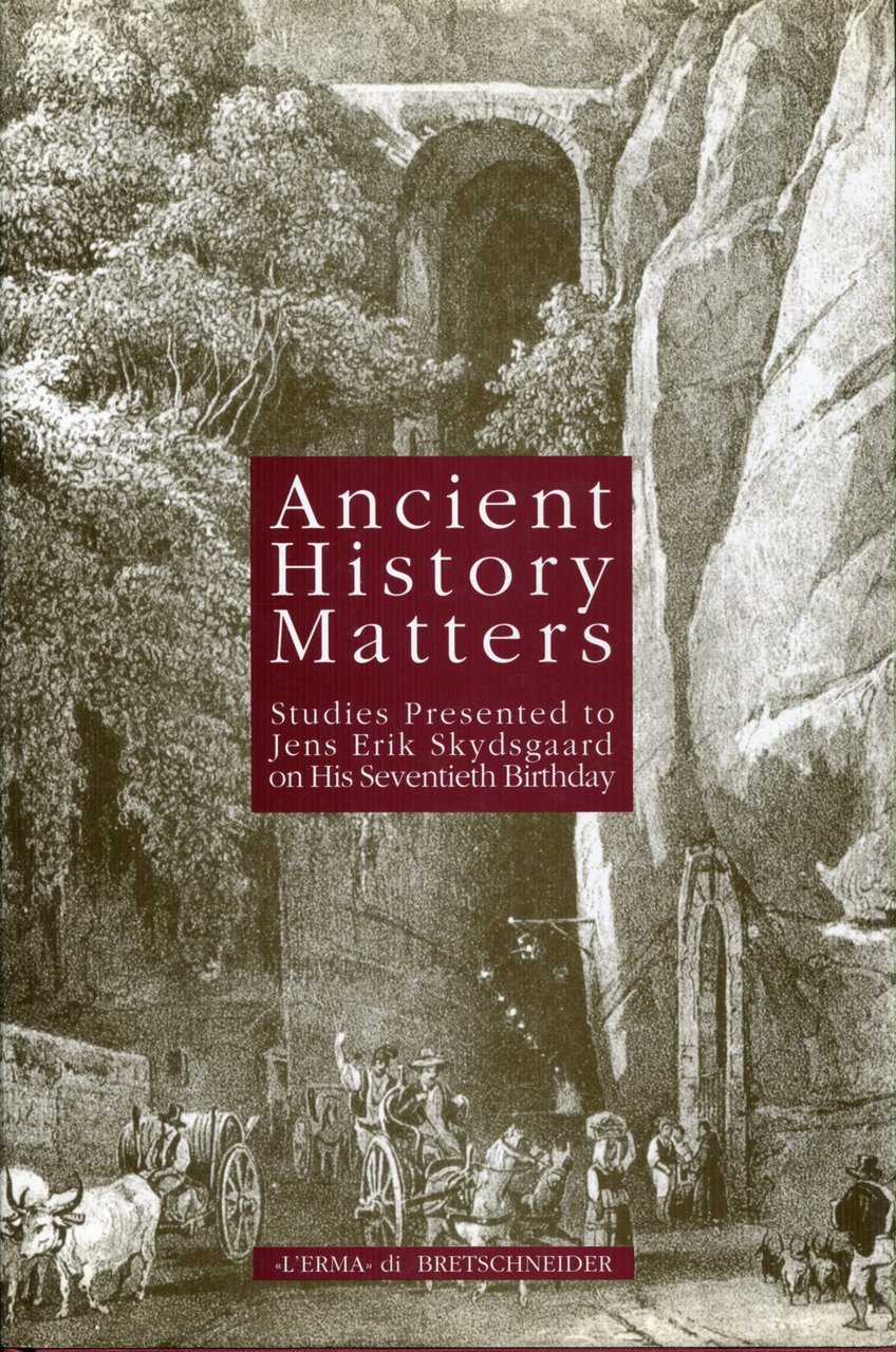 Ancient history matters (Vol. 30): Studies Presented to Jens Erik …