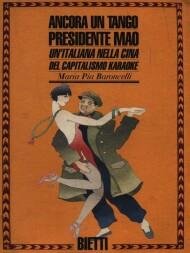 Ancora un tango presidente Mao. Un'italiana nella Cina del capitalismo …