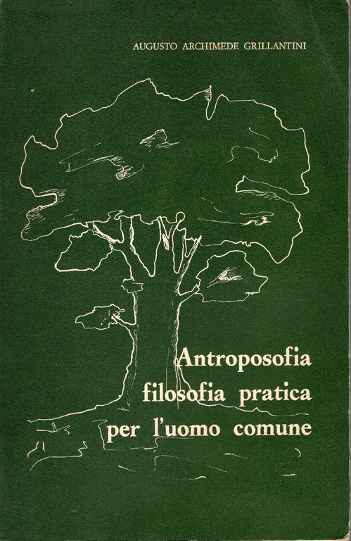 Antroposofia filosofia pratica per l'uomo comune. Il nostro mondo